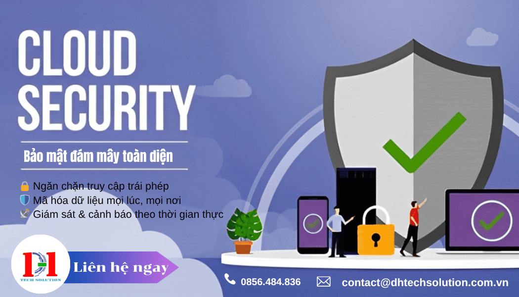 GIẢI PHÁP CLOUD SECURITY – AN TOÀN DỮ LIỆU TRONG KỶ NGUYÊN SỐ