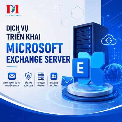 DỊCH VỤ TRIỂN KHAI MICROSOFT EXCHANGE SERVER