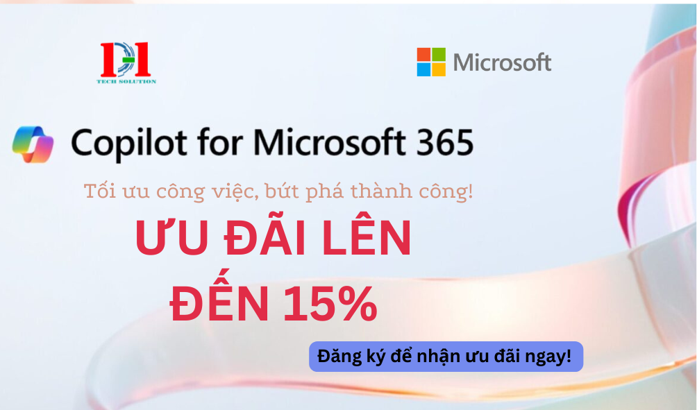 Ưu Đãi Đặc Biệt: Giảm Giá Lên Đến 15% Microsoft 365 Copilot từ DHtech Solution