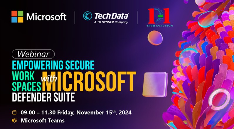 DHTECH SOLUTION TỔ CHỨC THÀNH CÔNG HỘI THẢO TRỰC TUYẾN “EMPOWERING SECURE WORKSPACES WITH MICROSOFT DEFENDER SUITE” l 09:00 – 11:30 l 15.11.2024