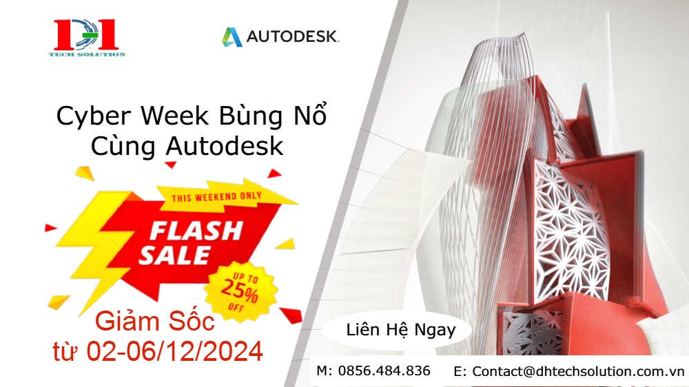 DHTECH SOLUTION - ƯU ĐÃI ĐẶC BIỆT LÊN ĐẾN 25% VỚI CHƯƠNG TRÌNH AUTODESK CYBER WEEK THÁNG 12/2024