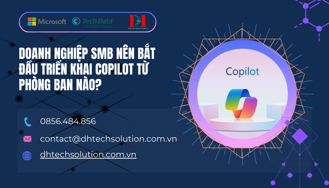 DOANH NGHIỆP SMB NÊN BẮT ĐẦU TRIỂN KHAI COPILOT TỪ PHÒNG BAN NÀO?