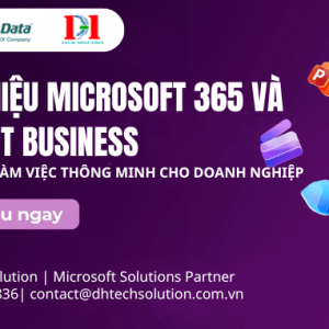GIỚI THIỆU MICROSOFT 365 VÀ COPILOT BUSINESS – GIẢI PHÁP LÀM VIỆC THÔNG MINH CHO DOANH NGHIỆP
