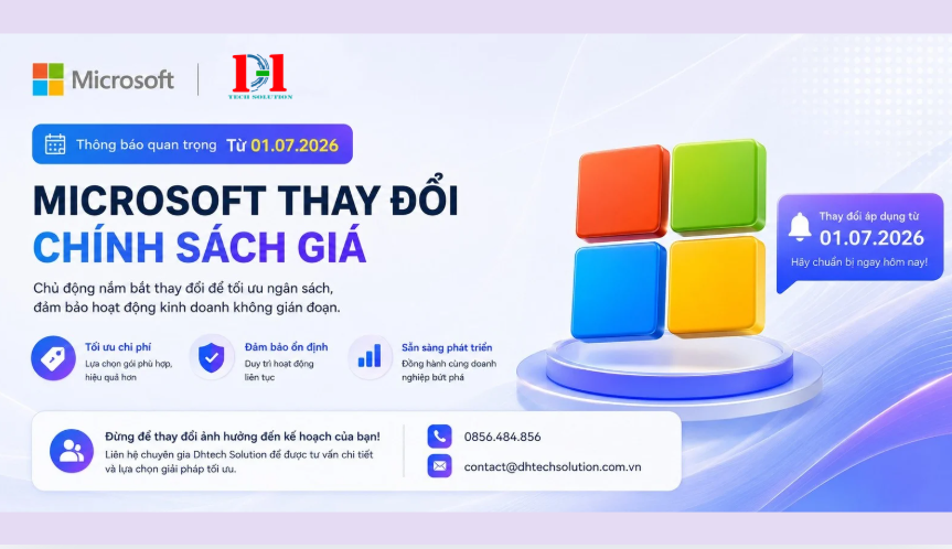 MICROSOFT 365 TĂNG GIÁ TỪ 1/7/2026: DOANH NGHIỆP CẦN CHUẨN BỊ GÌ ĐỂ TỐI ƯU CHI PHÍ?