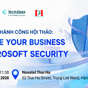 DHTECH SOLUTION TỔ CHỨC THÀNH CÔNG HỘI THẢO “SECURE YOUR BUSINESS WITH MICROSOFT SECURITY” – NGÀY 06.05.2026