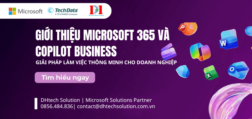 GIỚI THIỆU MICROSOFT 365 VÀ COPILOT BUSINESS – GIẢI PHÁP LÀM VIỆC THÔNG MINH CHO DOANH NGHIỆP
