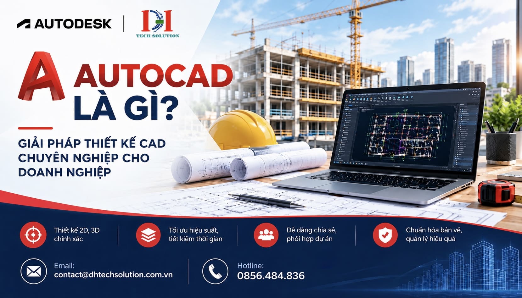 AUTOCAD LÀ GÌ? GIẢI PHÁP THIẾT KẾ CAD CHUYÊN NGHIỆP CHO DOANH NGHIỆP